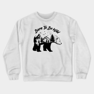 Born To Be Wild Crewneck Sweatshirt